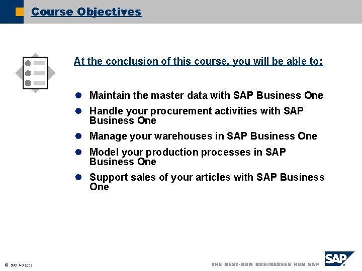 Course Objectives At the conclusion of this course, you will be able to: l