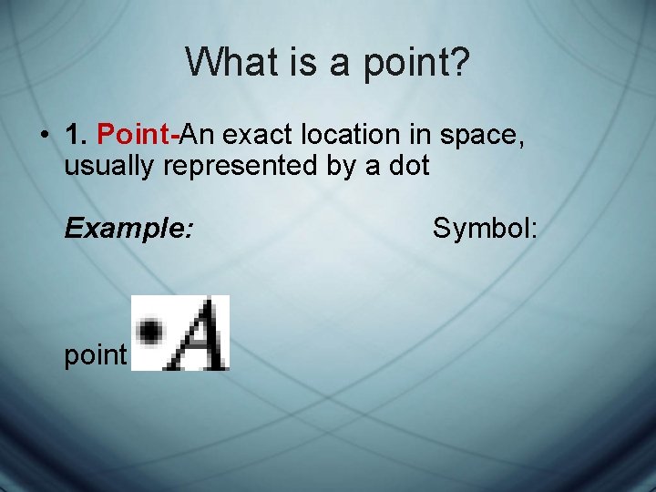 A Point Position What is a point 1 PointAn exact location