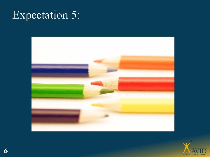 Expectation 5: 6 