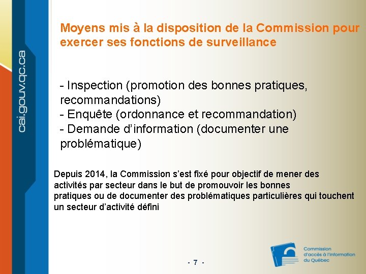 Moyens mis à la disposition de la Commission pour exercer ses fonctions de surveillance