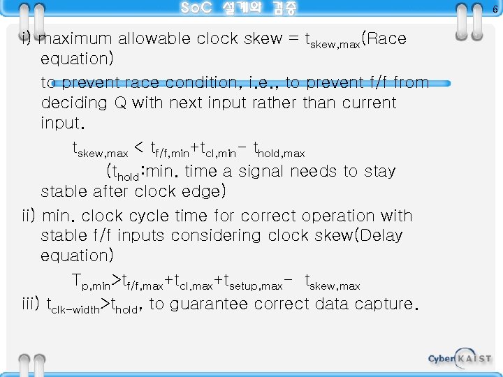 6 i) maximum allowable clock skew = tskew, max(Race equation) to prevent race condition,