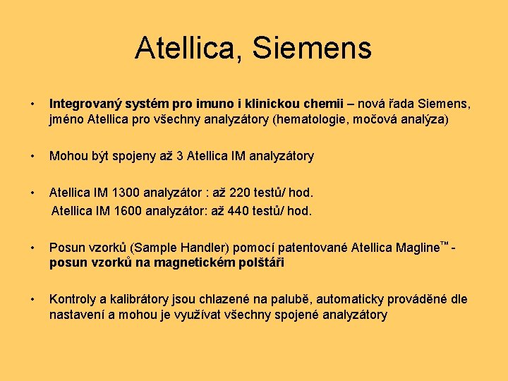 Atellica, Siemens • Integrovaný systém pro imuno i klinickou chemii – nová řada Siemens,