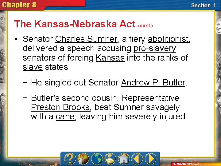 The Kansas-Nebraska Act (cont. ) • Senator Charles Sumner, a fiery abolitionist, delivered a