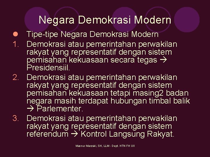 Negara Demokrasi Modern l Tipe-tipe Negara Demokrasi Modern 1. Demokrasi atau pemerintahan perwakilan rakyat