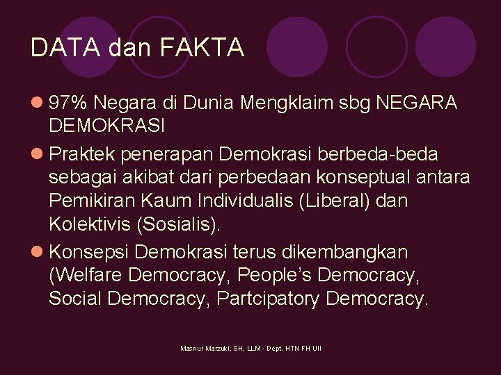 DATA dan FAKTA l 97% Negara di Dunia Mengklaim sbg NEGARA DEMOKRASI l Praktek