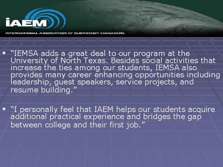 § “IEMSA adds a great deal to our program at the University of North