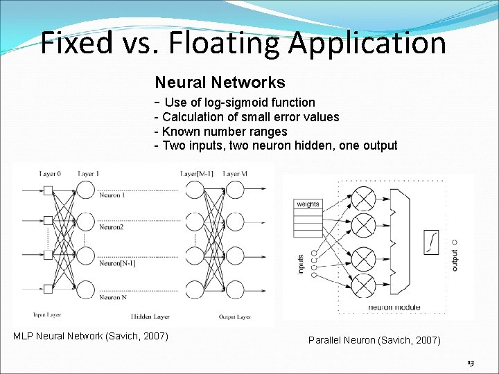 Fixed vs. Floating Application Neural Networks - Use of log-sigmoid function - Calculation of