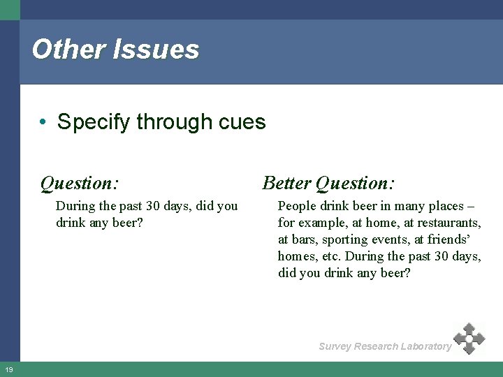 Other Issues • Specify through cues Question: During the past 30 days, did you