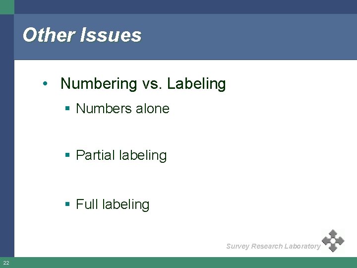 Other Issues • Numbering vs. Labeling § Numbers alone § Partial labeling § Full