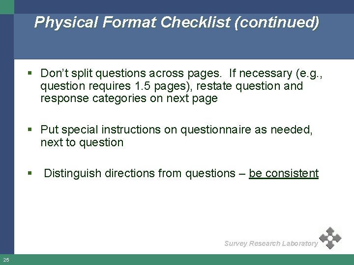 Physical Format Checklist (continued) § Don’t split questions across pages. If necessary (e. g.