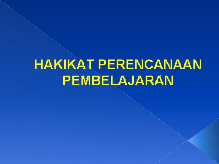 HAKIKAT PERENCANAAN PEMBELAJARAN 