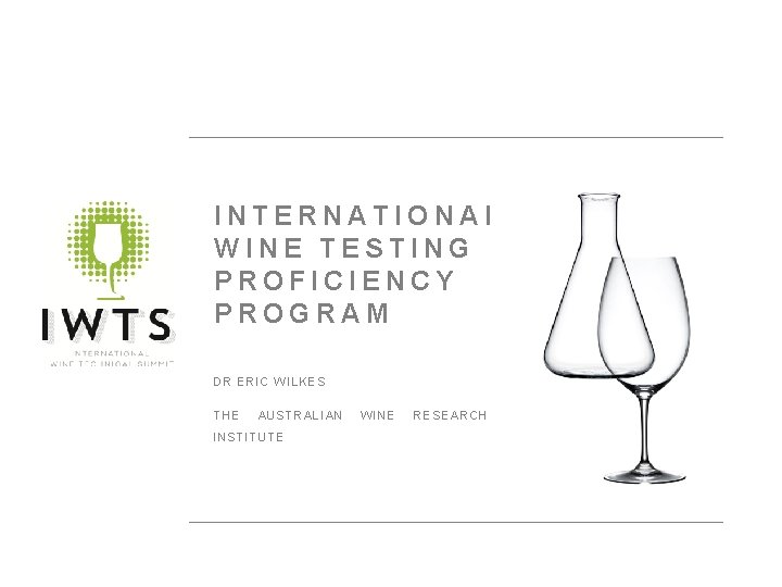 INTERNATIONAL WINE TESTING PROFICIENCY PROGRAM DR ERIC WILKES