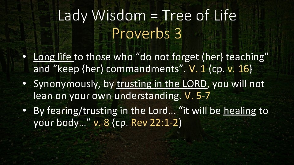 Lady Wisdom = Tree of Life Proverbs 3 • Long life to those who