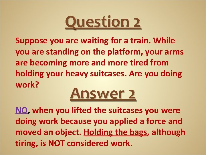 Question 2 Suppose you are waiting for a train. While you are standing on