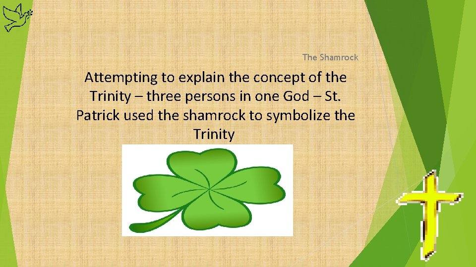 The Shamrock Attempting to explain the concept of the Trinity – three persons in