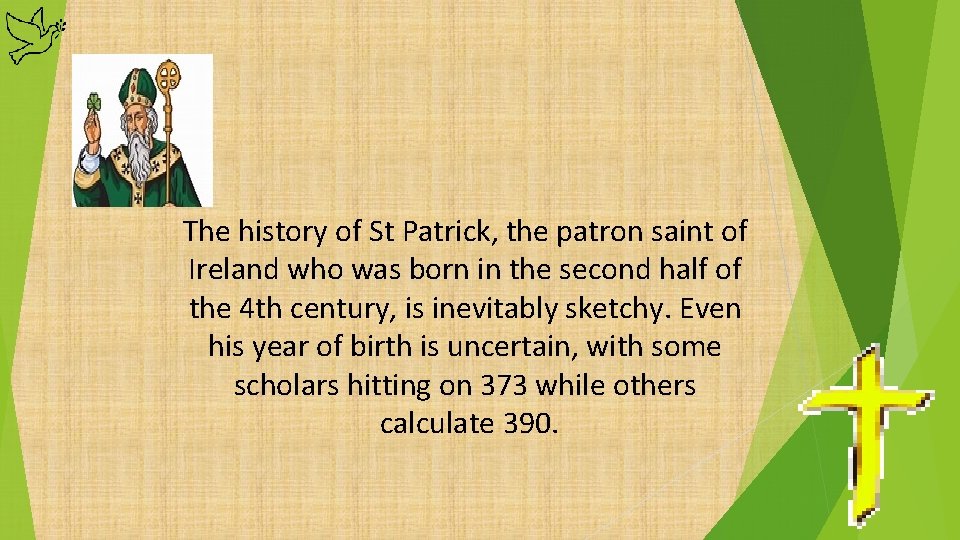 The history of St Patrick, the patron saint of Ireland who was born in