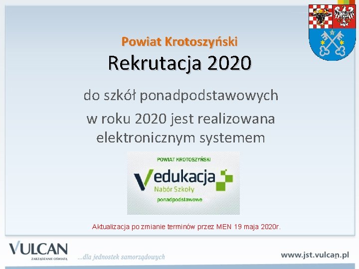 Powiat Krotoszyński Rekrutacja 2020 do szkół ponadpodstawowych w roku 2020 jest realizowana elektronicznym systemem