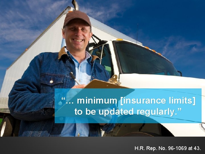 “… minimum [insurance limits] to be updated regularly. ” H. R. Rep. No. 96