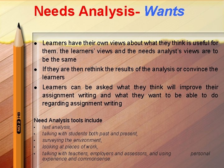 Needs Analysis- Wants l Learners have their own views about what they think is