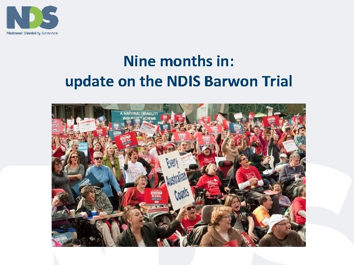 Nine months in: update on the NDIS Barwon Trial 