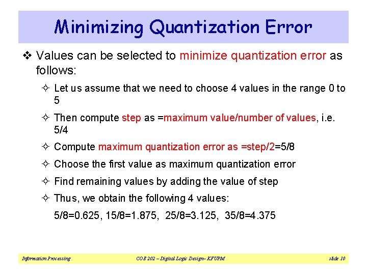 Minimizing Quantization Error v Values can be selected to minimize quantization error as follows: