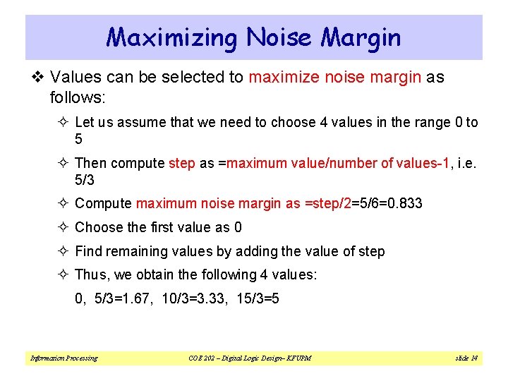 Maximizing Noise Margin v Values can be selected to maximize noise margin as follows: