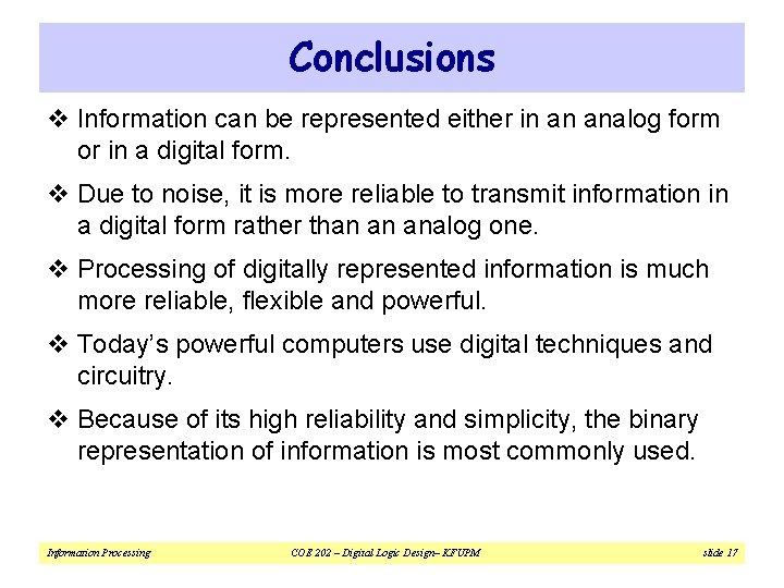 Conclusions v Information can be represented either in an analog form or in a