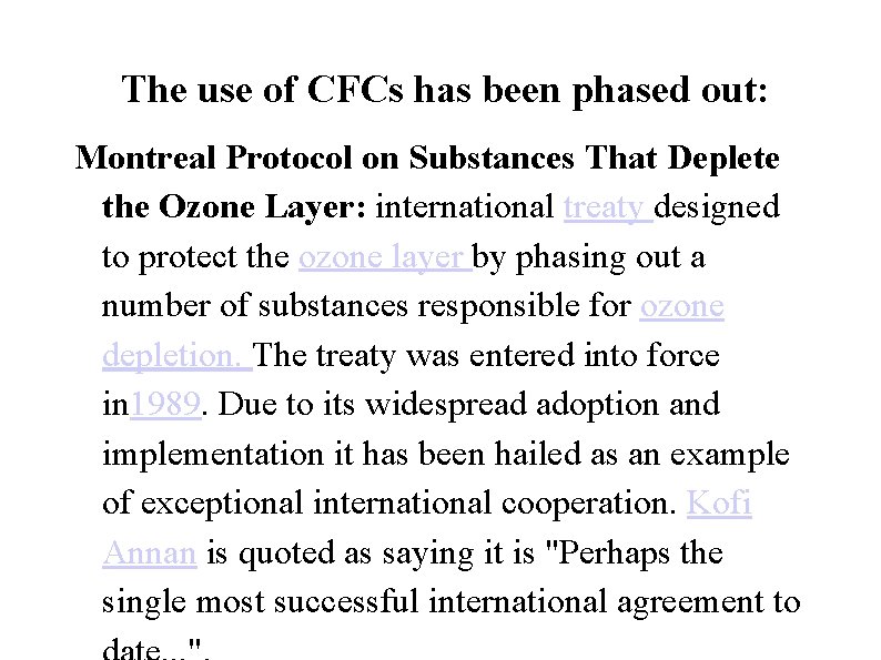 The use of CFCs has been phased out: Montreal Protocol on Substances That Deplete