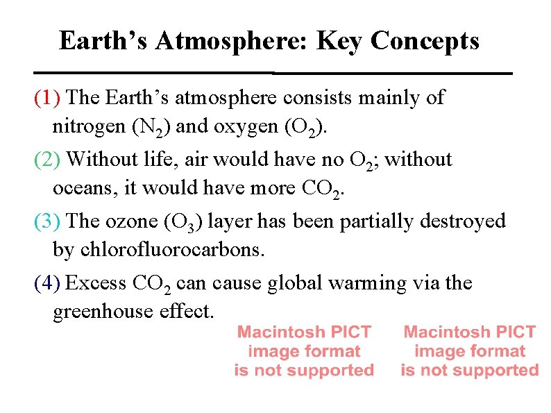 Earth’s Atmosphere: Key Concepts (1) The Earth’s atmosphere consists mainly of nitrogen (N 2)