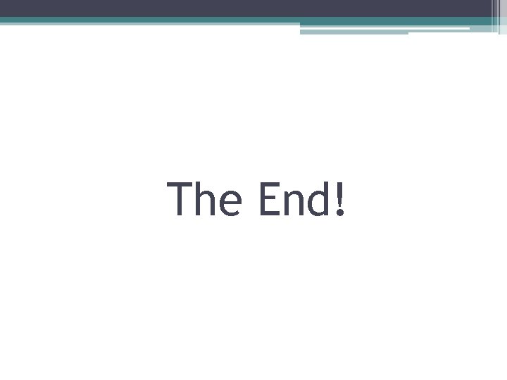 The End! 