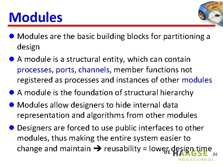 Modules l Modules are the basic building blocks for partitioning a design l A