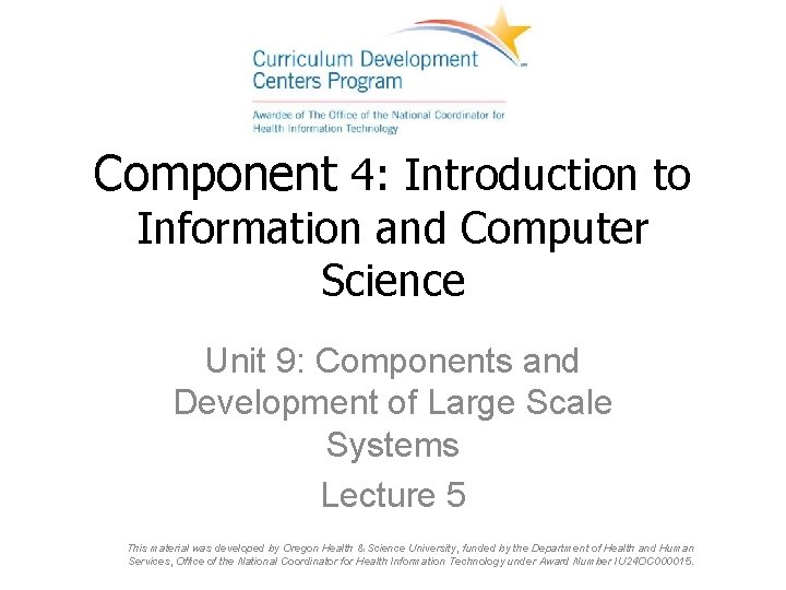 Component 4: Introduction to Information and Computer Science Unit 9: Components and Development of