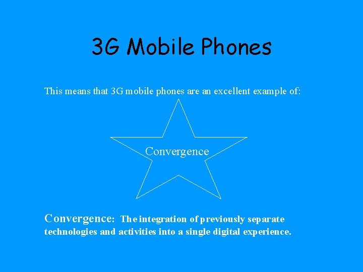 3 G Mobile Phones This means that 3 G mobile phones are an excellent