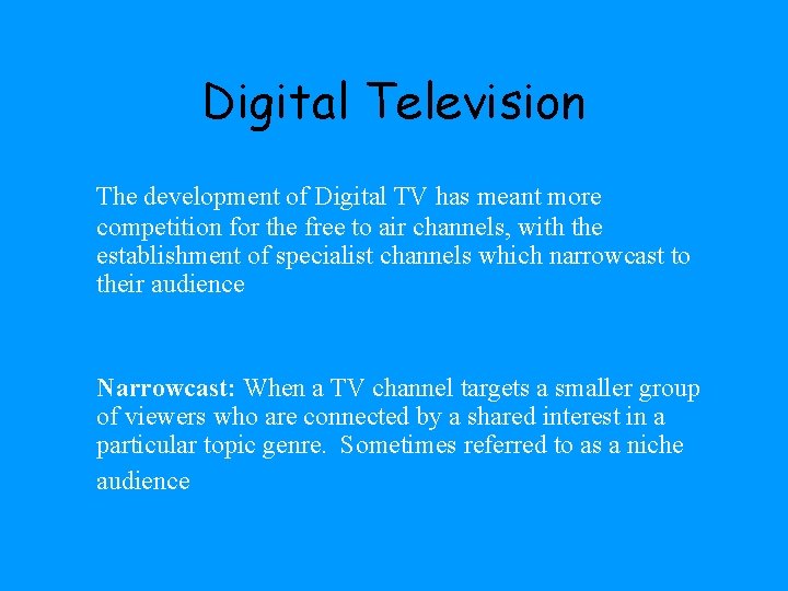 Digital Television The development of Digital TV has meant more competition for the free