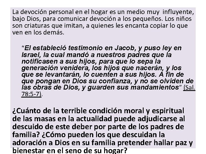 La devoción personal en el hogar es un medio muy influyente, bajo Dios, para
