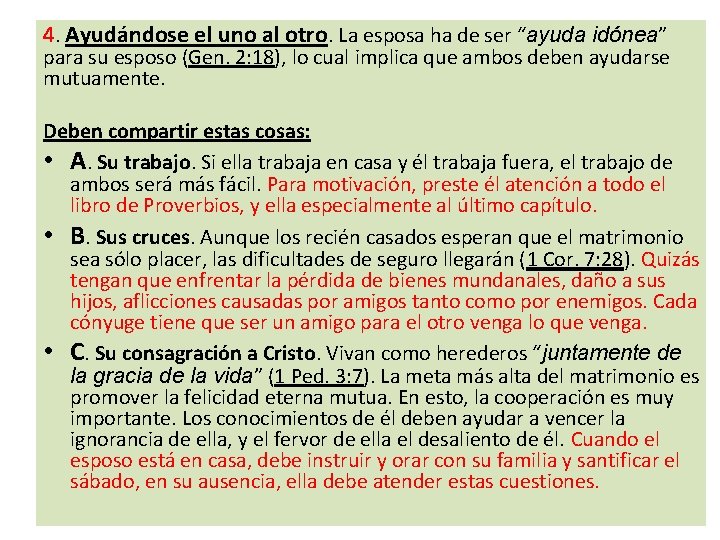 4. Ayudándose el uno al otro. La esposa ha de ser “ayuda idónea” para