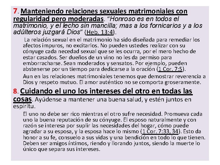 7. Manteniendo relaciones sexuales matrimoniales con regularidad pero moderadas. “Honroso es en todos el