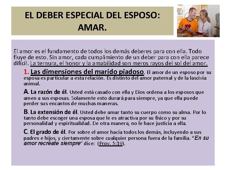 EL DEBER ESPECIAL DEL ESPOSO: AMAR. El amor es el fundamento de todos los