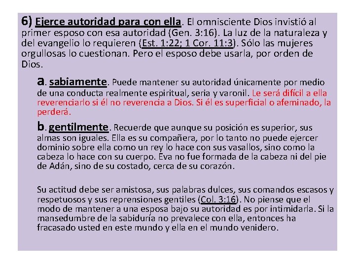 6) Ejerce autoridad para con ella. El omnisciente Dios invistió al primer esposo con