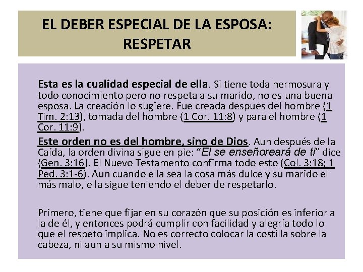 EL DEBER ESPECIAL DE LA ESPOSA: RESPETAR Esta es la cualidad especial de ella.