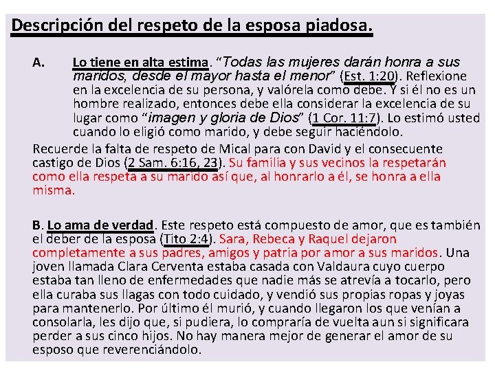 Descripción del respeto de la esposa piadosa. A. Lo tiene en alta estima. “Todas