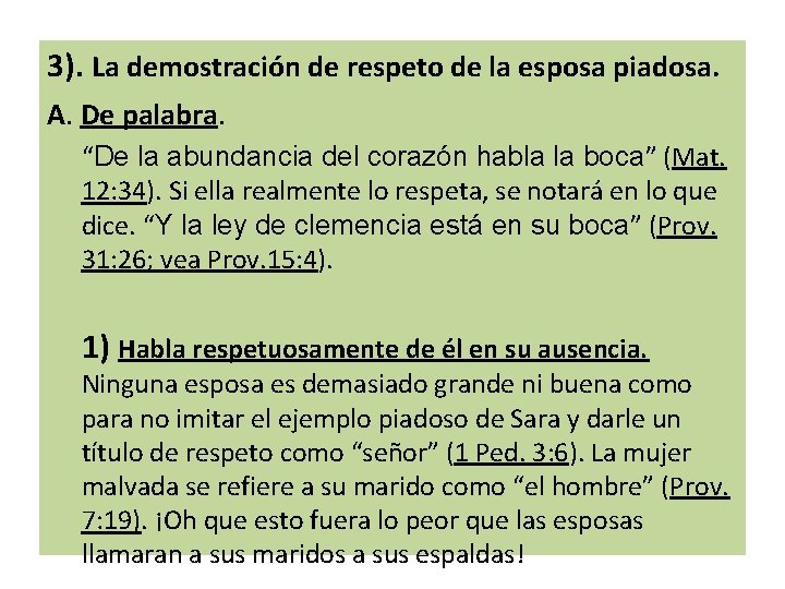 3). La demostración de respeto de la esposa piadosa. A. De palabra. “De la