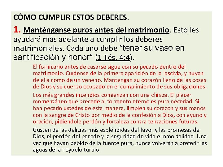 CÓMO CUMPLIR ESTOS DEBERES. 1. Manténganse puros antes del matrimonio. Esto les ayudará más