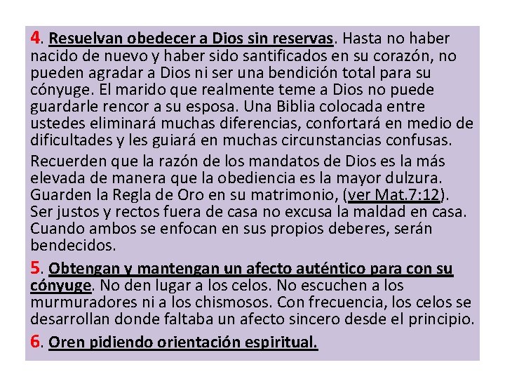 4. Resuelvan obedecer a Dios sin reservas. Hasta no haber nacido de nuevo y