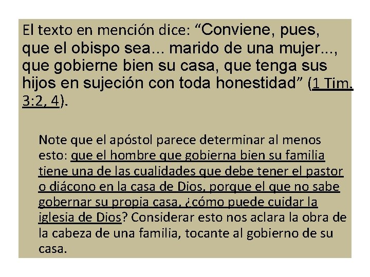 El texto en mención dice: “Conviene, pues, que el obispo sea. . . marido