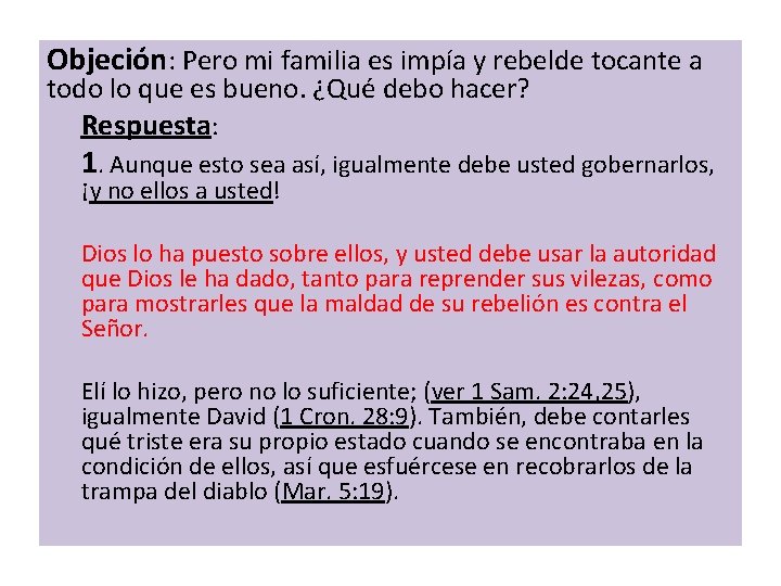 Objeción: Pero mi familia es impía y rebelde tocante a todo lo que es