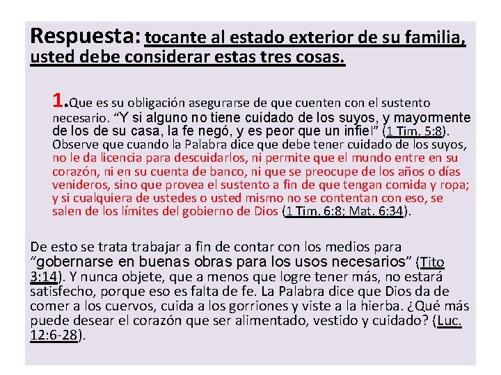 Respuesta: tocante al estado exterior de su familia, usted debe considerar estas tres cosas.