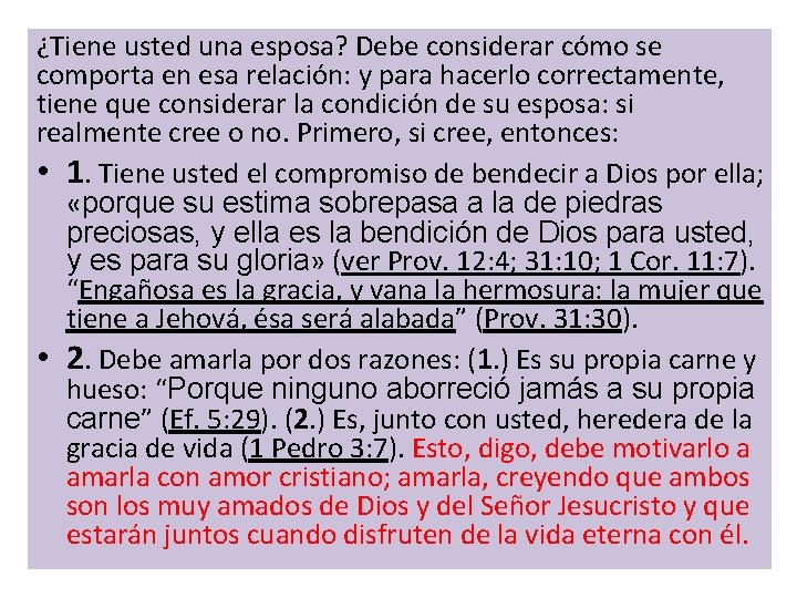 ¿Tiene usted una esposa? Debe considerar cómo se comporta en esa relación: y para