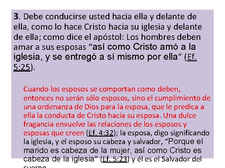 3. Debe conducirse usted hacia ella y delante de ella, como lo hace Cristo