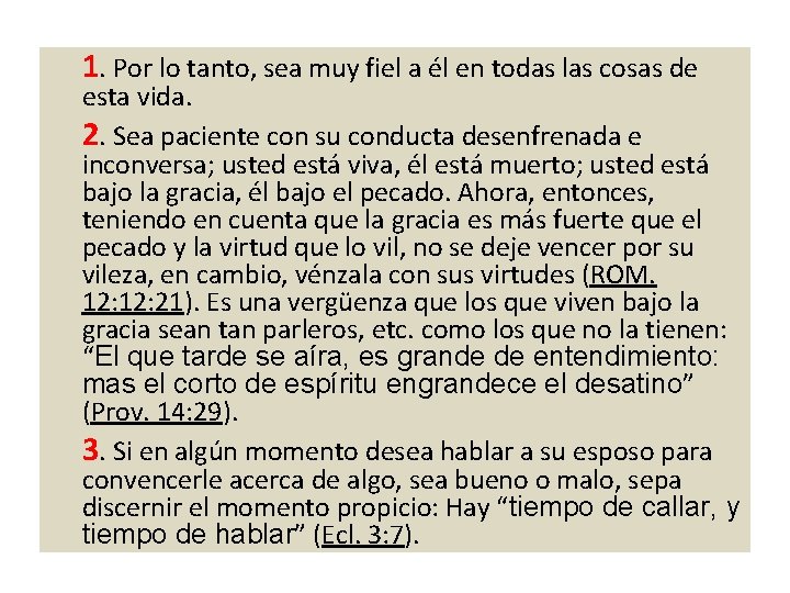 1. Por lo tanto, sea muy fiel a él en todas las cosas de